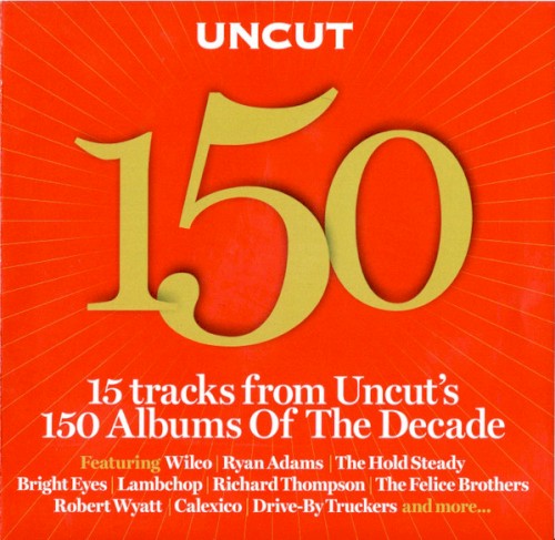 Uncut 150: 15 Tracks From Uncut’s 150 Albums of the Decade