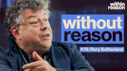 Within Reason #78, “Why Logical Thinking is Illogical”