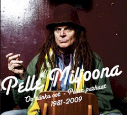 Oo Niinku Oot - Pellen Parhaat 1981-2009