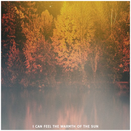 I Can Feel the Warmth of the Sun