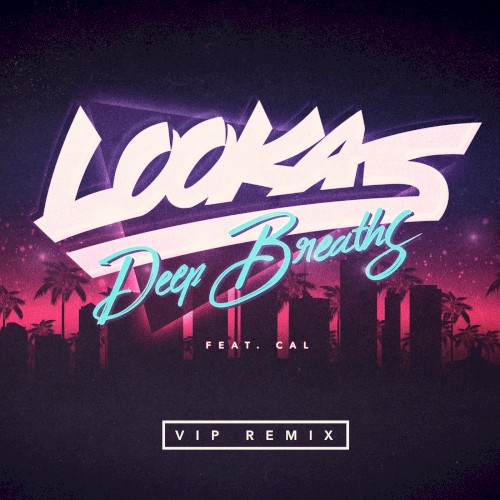 Deep Breaths (VIP Remix)