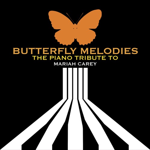 Butterfly Melodies: The Piano Tribute to Mariah Carey