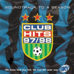 Club Hits 97/98: Soundtrack to a Season