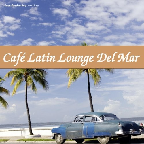 Cafe Latin Lounge del Mar