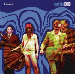 Trippin' With Howlies
