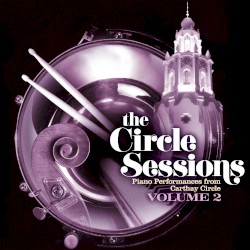 The Circle Sessions: Piano Performances from Carthay Circle - Vol. 2