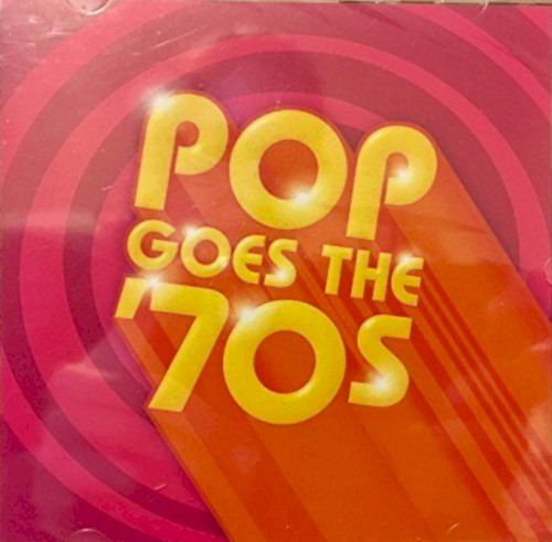 Pop Goes the '70s: Love Will Keep Us Together