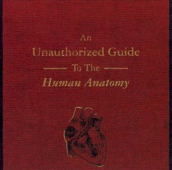 An Unauthorized Guide to the Human Anatomy