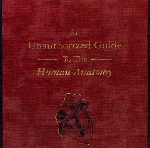 An Unauthorized Guide to the Human Anatomy