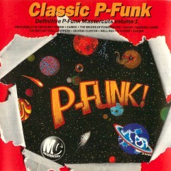 Classic P-Funk: Definitive P-Funk Mastercuts, Volume 1