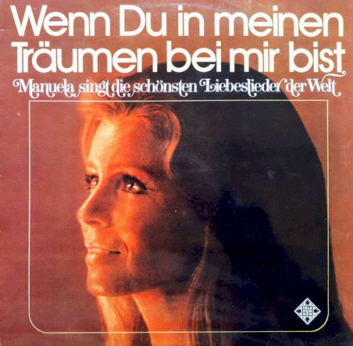 Wenn du in meinen Träumen bei mir bist (Manuela singt die schönsten Liebeslieder der Welt)