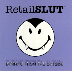 RetailSLUT Music Compilation: Burning From the Outside