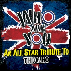 Who Are You: An All Star Tribute to the Who