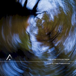 The Time Collection, Pt. II: Time Forgotten