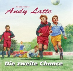 Andy Latte 13 - Die zweite Chance
