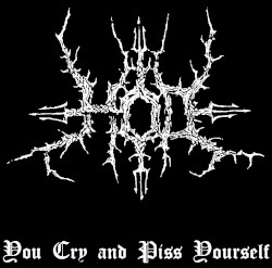 You Cry and Piss Yourself