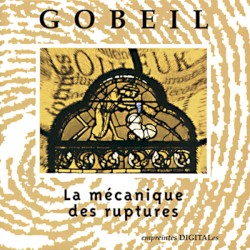 La Mécanique des ruptures