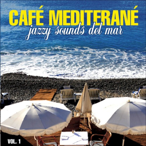 Cafe Mediterane, Volume 1 (Jazzy Sounds Del Mar)
