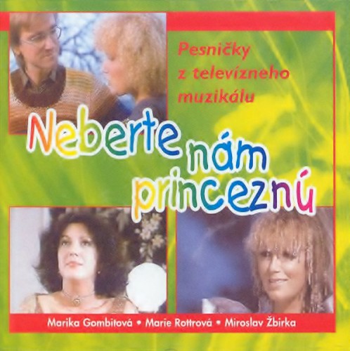 Neberte nám princeznú