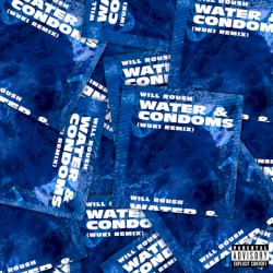 Water & Condoms (Wuki remix)