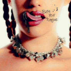 Bite Your Tongue