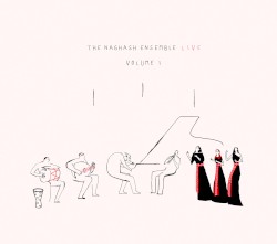 The Naghash Ensemble Live, Volume I