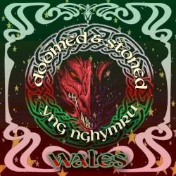 Doomed & Stoned in Wales