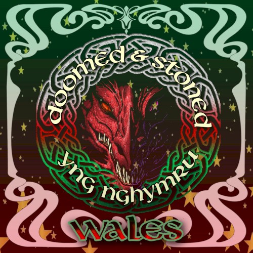 Doomed & Stoned in Wales