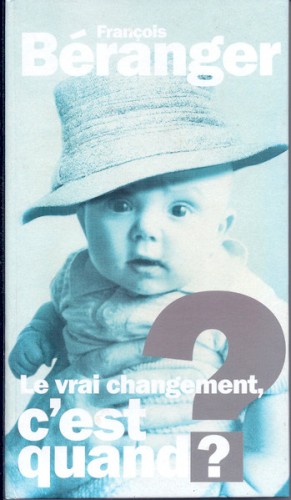 Le vrai changement, c’est quand ?