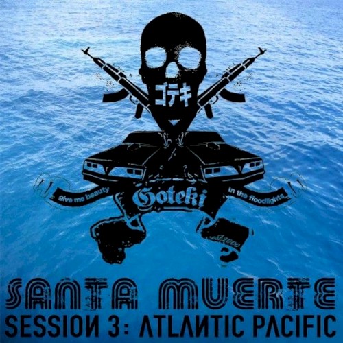 Santa Muerte, Session 3: Atlantic Pacific