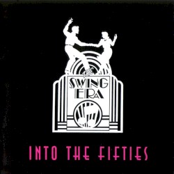 The Swing Era: Into the Fifties