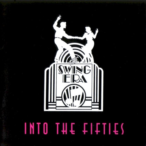 The Swing Era: Into the Fifties