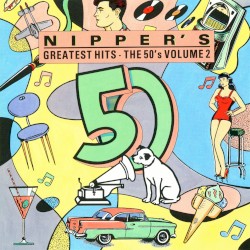 Nipper's Greatest Hits, Volume 2: The 50's