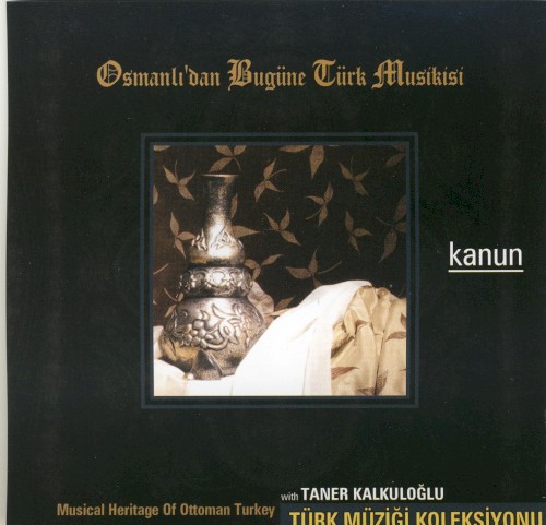 Osmanlı'dan Bugüne Türk Musikisi- Kanun
