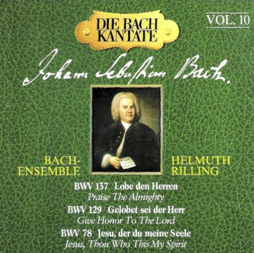 Die Bach-Kantate, Volume 10: BWV 137, 129, 78