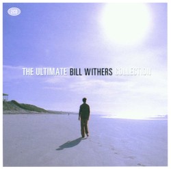 The Ultimate Bill Withers Collection