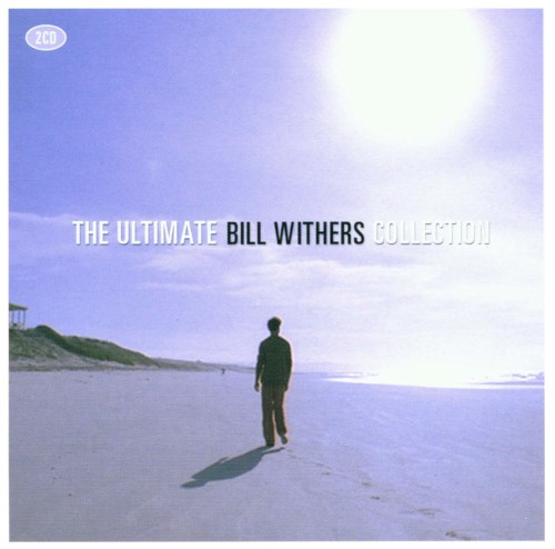 The Ultimate Bill Withers Collection