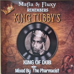 Remembers King Tubby's King Of Dub: Mixed By The Pharmacist