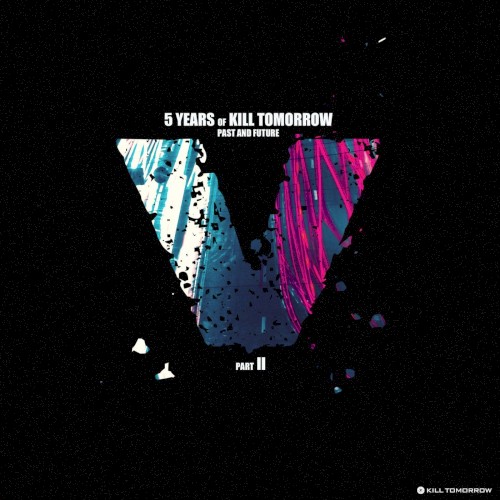 5 Years of Kill Tomorrow, Pt. II