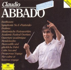 Beethoven: Symphonie No. 6 »Pastorale« / Brahms: Akademische Festouvertüre / Mendelssohn: Meerestille und glückliche Fahrt