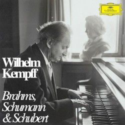 Wilhelm Kempff plays Brahms, Schumann & Schubert