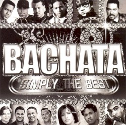 Bachata: Simply the Best
