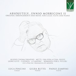 Absolutely…Morricone II (Original Arrangements and Music for Cello, Flute and Piano)