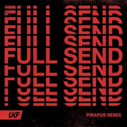 Full Send (Pirapus Remix)