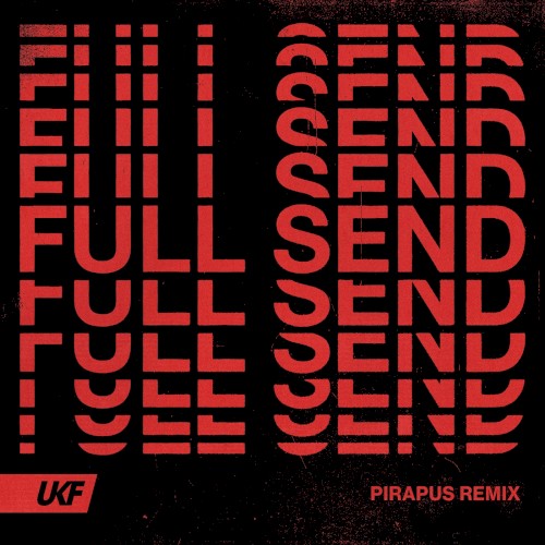 Full Send (Pirapus Remix)