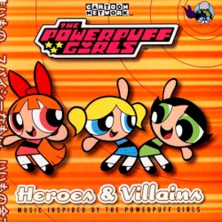 The Powerpuff Girls: Heroes & Villains