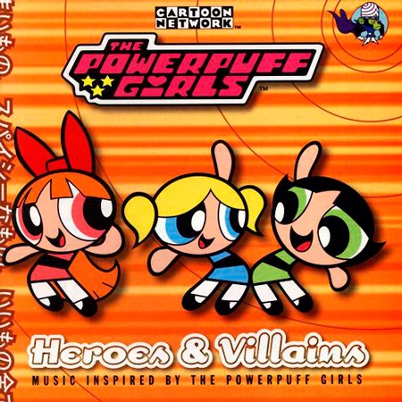 The Powerpuff Girls: Heroes & Villains