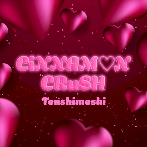 CiNNAM♡N CRuSH