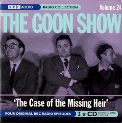 The Goon Show, Volume 24: “The Case of the Missing Heir”