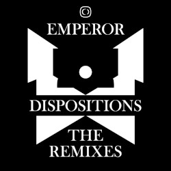 Dispositions - The Remixes